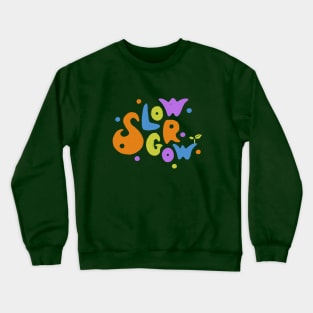 Slow Grow Crewneck Sweatshirt